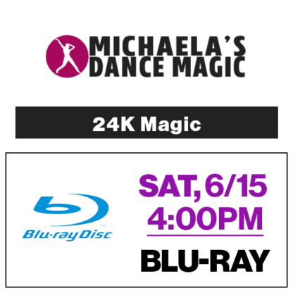 Sat, 4:00p • Blu-Ray • 2024 Michaela's Dance Magic