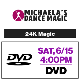 Sat, 4:00p • DVD • 2024 Michaela's Dance Magic