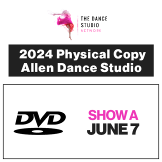 2024 Allen Dance Studio • Show A • DVD Physical Copy