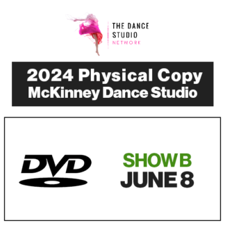 2024 McKinney Dance Studio • Show B • DVD Physical Copy