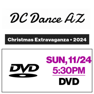 Sun, 5:30p Show • DVD • Christmas Extravaganza • 2024 DC Dance AZ