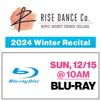 Sun, 10:00a Show • Blu-Ray • 2024 Rise Dance Co. • Winter Recital