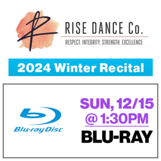 Sun, 1:30p Show • Blu-Ray • 2024 Rise Dance Co. • Winter Recital