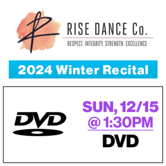 Sun, 1:30p Show • DVD • 2024 Rise Dance Co. • Winter Recital