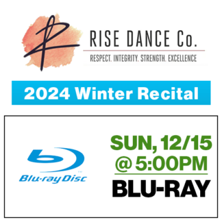 Sun, 5:00p Show • Blu-Ray • 2024 Rise Dance Co. • Winter Recital