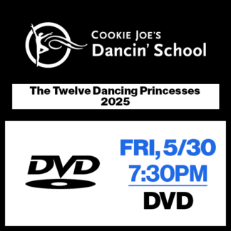 Fri, 7:30p • DVD • 12 Dancing Princesses • 2025 CJDS