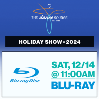 Sat, 11:00a Holiday Show • Blu-Ray • 2024 The Dance Source AZ