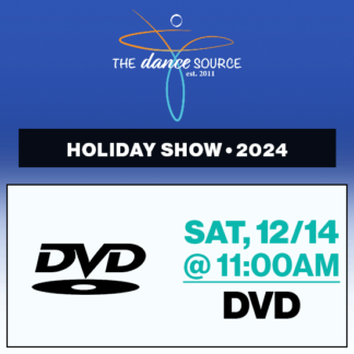 Sat, 11:00a Holiday Show • DVD • 2024 The Dance Source AZ