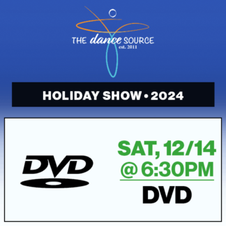 Sat, 6:30p Holiday Show • DVD • 2024 The Dance Source AZ