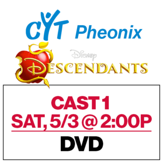 Sat, 5/3 @ 2:00p • CAST 1 DVD • 2025 CYT Phoenix • Descendants: The Musical
