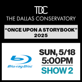 Show 2 • Sun, 5/18 @ 5:00p • Blu-Ray • 2025 TDC Castle Hills