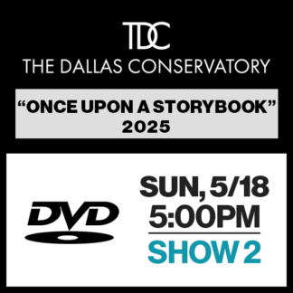 Show 2 • Sun, 5/18 @ 5:00p • DVD • 2025 TDC Castle Hills