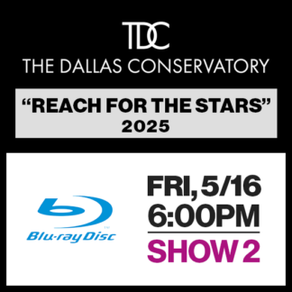 Show 2 • Fri, 5/16 @ 6:00p • Blu-Ray • 2025 TDC Dallas
