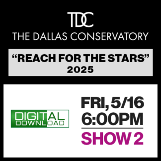 Show 2 • Fri, 5/16 @ 6:00p • Digital Download • 2025 TDC Dallas