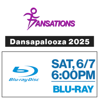 Sat, 6:00p Show • Blu-Ray • 2025 Dansations