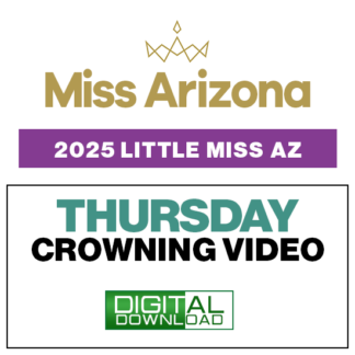 Thursday Crowning Video • Digital Download • 2025 Little Miss AZ