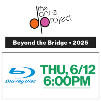 Thu, 6:00p Show • Blu-Ray • 2025 The Dance Project