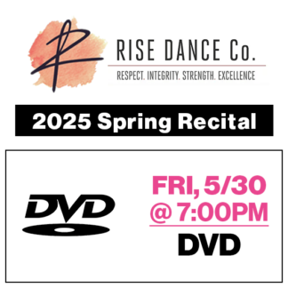 Fri, 7:00p Show • DVD • 2025 Rise Dance Co.