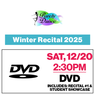 Sat, 2:30p • DVD • 2025 Purely Dance • Winter Recital
