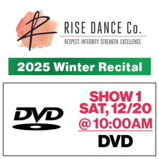 Show 1 • Sat, 10:00a • DVD • 2025 Winter Recital • Rise Dance Co.