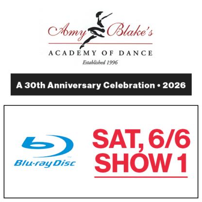 Sat, 6/6 Show 1 • Blu-Ray • 2025 Amy Blake's Academy of Dance