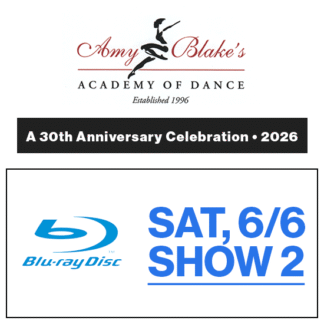 Sat, 6/6 Show 2 • Blu-Ray • 2025 Amy Blake's Academy of Dance