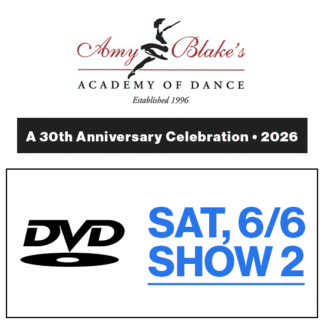 Sat, 6/6 Show 2 • DVD • 2026 Amy Blake's Academy of Dance