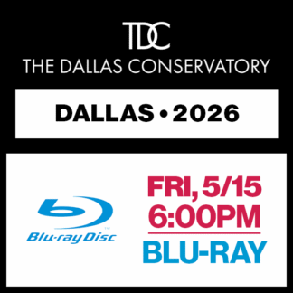 Fri, 6:00p • Show 2 • Blu-Ray • 2025 TDC • Dallas