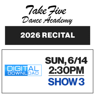 Show 3 • Sun, 6/14 @ 2:30p • Digital Download • 2026 Take Five Dance Academy