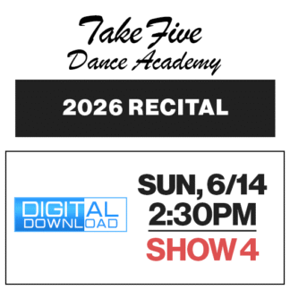 Show 4 • Sun, 6/14 @ 2:30p • Digital Download • 2026 Take Five Dance Academy