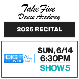 Show 5 • Sun, 6/14 @ 6:30p • Digital Download • 2026 Take Five Dance Academy