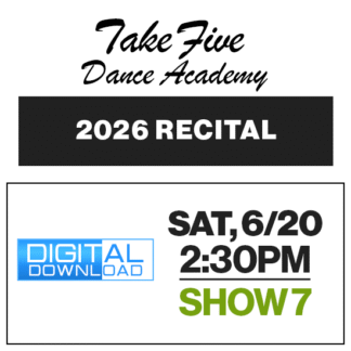 Show 7 • Sat, 6/20 @ 2:30p • Digital Download • 2026 Take Five Dance Academy