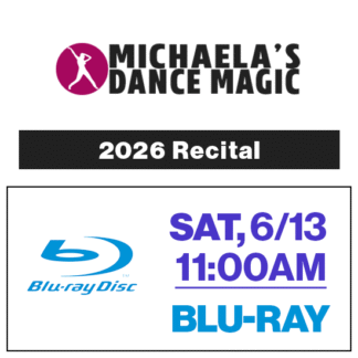 Sat, 11:00a Show • Blu-Ray • 2026 Michaela's Dance Magic