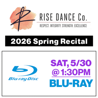 Sat, 1:30p Show • Blu-Ray • 2026 Rise Dance Co.